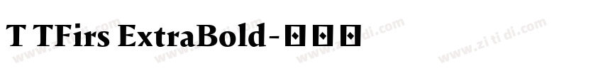 T TFirs ExtraBold字体转换